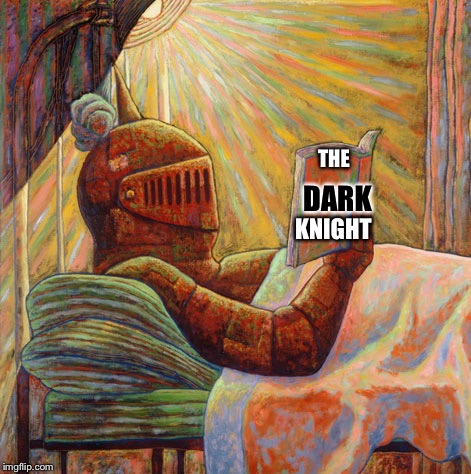 THE KNIGHT DARK | made w/ Imgflip meme maker