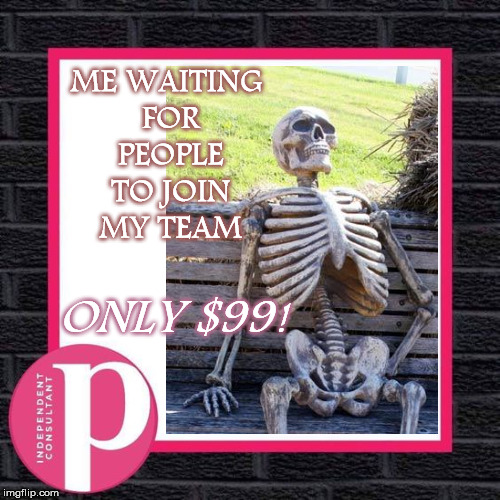 ME WAITING FOR PEOPLE TO JOIN MY TEAM; ONLY $99! | made w/ Imgflip meme maker