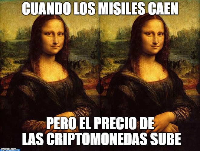 CUANDO LOS MISILES CAEN; PERO EL PRECIO DE LAS CRIPTOMONEDAS SUBE | made w/ Imgflip meme maker