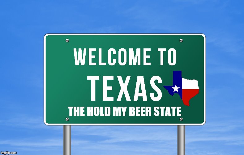 THE HOLD MY BEER STATE | made w/ Imgflip meme maker