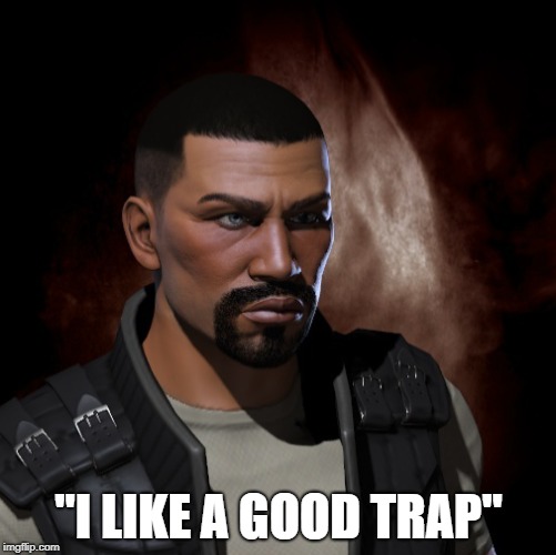 "I LIKE A GOOD TRAP" | made w/ Imgflip meme maker
