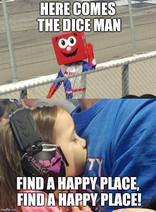 HERE COMES THE DICE MAN; FIND A HAPPY PLACE, FIND A HAPPY PLACE! | image tagged in las vegas | made w/ Imgflip meme maker
