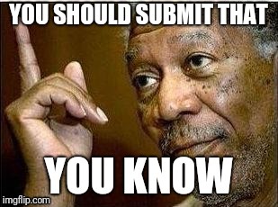 Repost stream is awesome.  Change my mind. | . | image tagged in morgan freeman,god morgan freeman,morgan freeman good luck,reposts are awesome,i know fuck me right,slimpickens | made w/ Imgflip meme maker