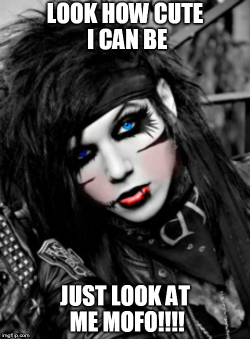 andy biersack | LOOK HOW CUTE I CAN BE; JUST LOOK AT ME MOFO!!!! | image tagged in andy biersack | made w/ Imgflip meme maker