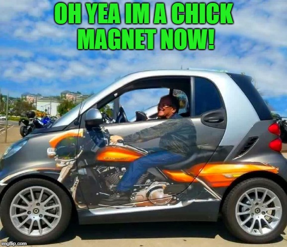 oh yea im a chick magnet now! | OH YEA IM A CHICK MAGNET NOW! | image tagged in chick magnet,funny | made w/ Imgflip meme maker