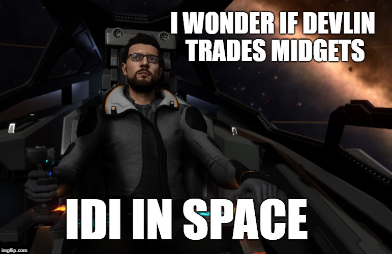 I WONDER IF DEVLIN TRADES MIDGETS; IDI IN SPACE | made w/ Imgflip meme maker