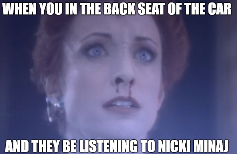 Nicki Minaj vs Kira Nerys | WHEN YOU IN THE BACK SEAT OF THE CAR; AND THEY BE LISTENING TO NICKI MINAJ | image tagged in nicki minaj,memes,funny memes,so true memes,star trek | made w/ Imgflip meme maker