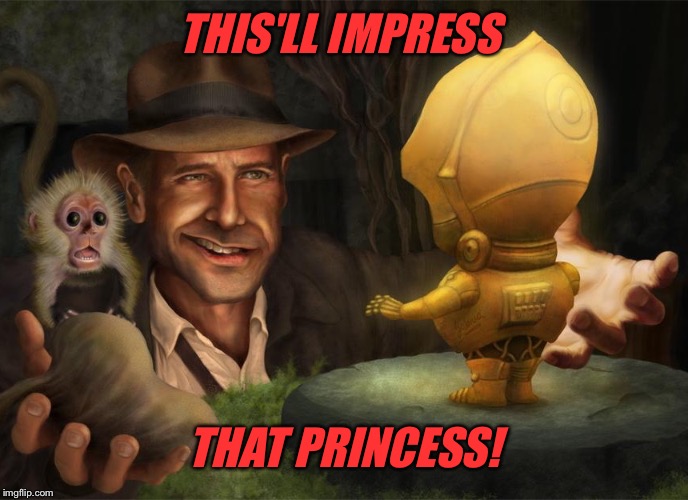 THIS'LL IMPRESS THAT PRINCESS! | made w/ Imgflip meme maker