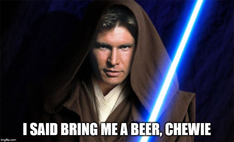 I SAID BRING ME A BEER, CHEWIE | made w/ Imgflip meme maker