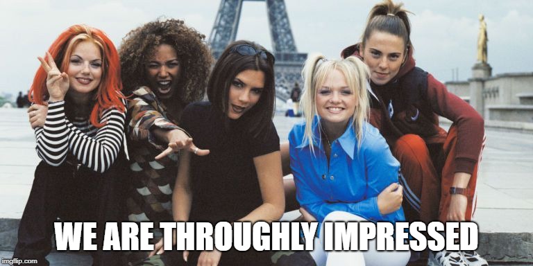 WE ARE THROUGHLY IMPRESSED | made w/ Imgflip meme maker