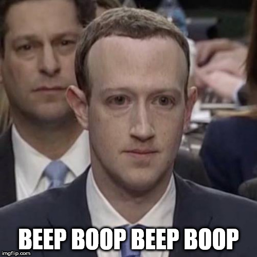 Zuck You | BEEP BOOP BEEP BOOP | image tagged in zuck you | made w/ Imgflip meme maker
