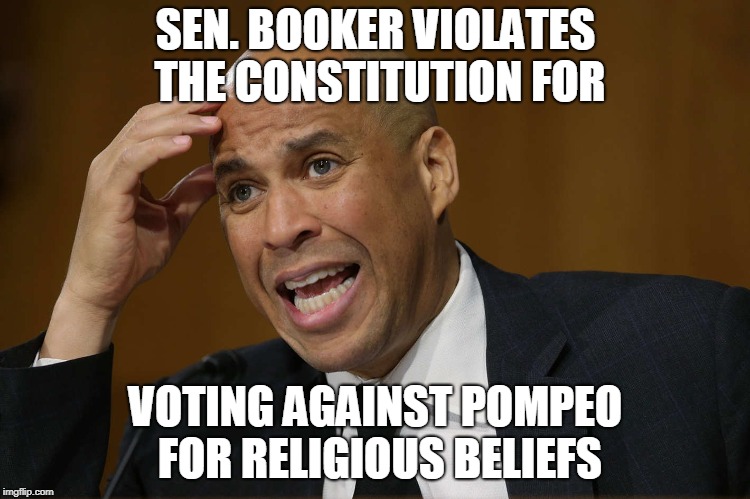 crying-shithole-corey-booker | SEN. BOOKER VIOLATES THE CONSTITUTION FOR; VOTING AGAINST POMPEO FOR RELIGIOUS BELIEFS | image tagged in crying-shithole-corey-booker | made w/ Imgflip meme maker