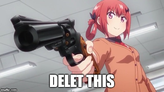 Satanicia says... | DELET THIS | image tagged in memes,delet this,gabriel dropout,animeme | made w/ Imgflip meme maker
