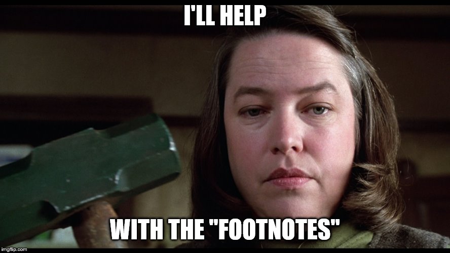 I'LL HELP WITH THE "FOOTNOTES" | made w/ Imgflip meme maker