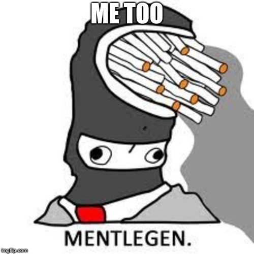 Mentlegen | ME TOO | image tagged in spy | made w/ Imgflip meme maker