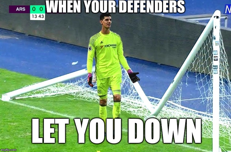 WHEN YOUR DEFENDERS; LET YOU DOWN | image tagged in soccer meme,goalie meme,defender meme,broken goal meme,broken meme,goal meme | made w/ Imgflip meme maker