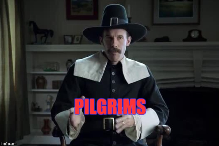 PILGRIMS | made w/ Imgflip meme maker