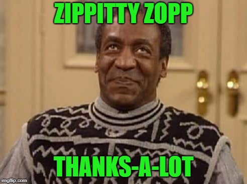 ZIPPITTY ZOPP THANKS-A-LOT | made w/ Imgflip meme maker