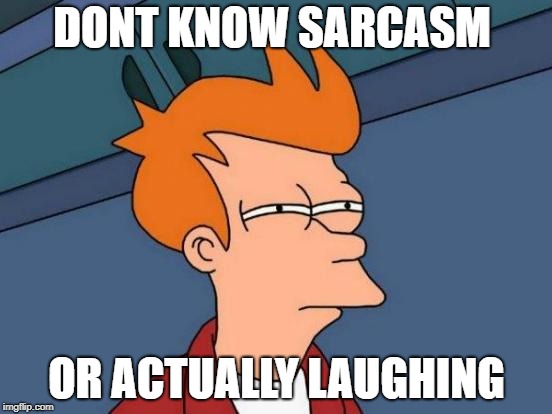 an old meme of mine when i look back at my past its been nothing but mistakes | DONT KNOW SARCASM; OR ACTUALLY LAUGHING | image tagged in memes,futurama fry,ssby,old | made w/ Imgflip meme maker