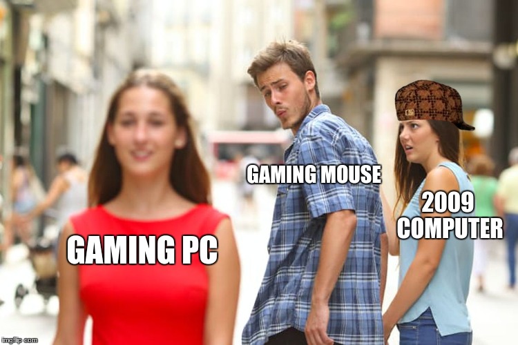 Distracted Boyfriend Meme | GAMING MOUSE; 2009 COMPUTER; GAMING PC | image tagged in memes,distracted boyfriend,scumbag | made w/ Imgflip meme maker