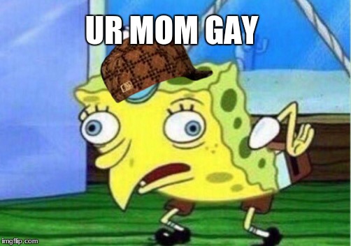 spongebob your mom gay meme