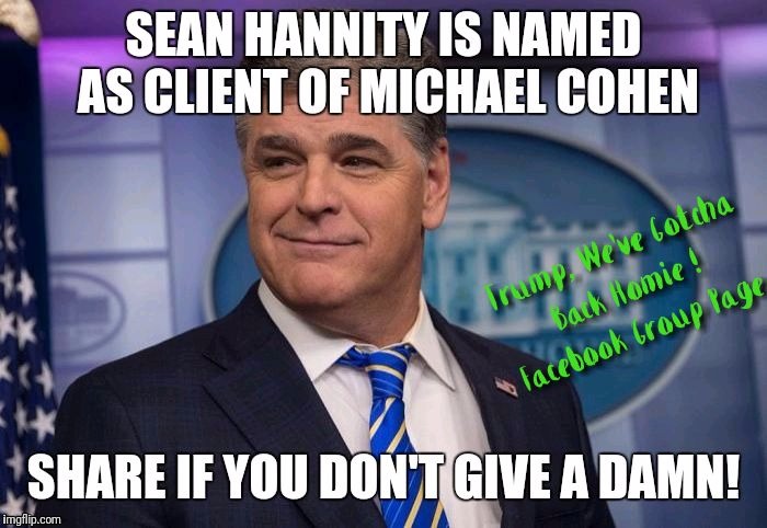 image tagged in sean hannity lawyer cohen | made w/ Imgflip meme maker