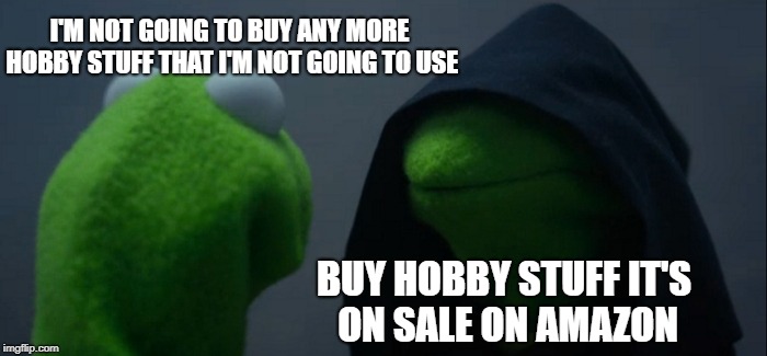 Cannot help myself... too... good... of... a... deal... | I'M NOT GOING TO BUY ANY MORE HOBBY STUFF THAT I'M NOT GOING TO USE; BUY HOBBY STUFF IT'S ON SALE ON AMAZON | image tagged in memes,evil kermit,amazon | made w/ Imgflip meme maker