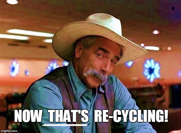 NOW  THAT'S  RE-CYCLING! _______ ______ | made w/ Imgflip meme maker