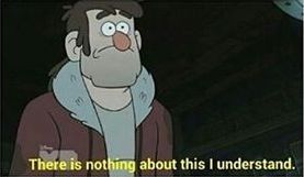Gravity Falls Nothing I understand Blank Meme Template