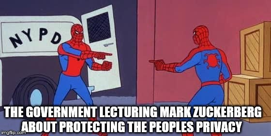 Spider Man Double | THE GOVERNMENT LECTURING MARK ZUCKERBERG ABOUT PROTECTING THE PEOPLES PRIVACY | image tagged in spider man double | made w/ Imgflip meme maker