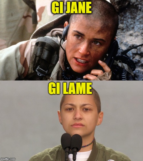 GI JANE; GI LAME | image tagged in memes,emma gonzalez,parkland | made w/ Imgflip meme maker