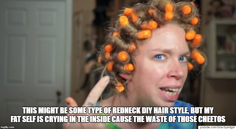 Goodbye little puffs of heaven, you will be missed  | THIS MIGHT BE SOME TYPE OF REDNECK DIY HAIR STYLE, BUT MY FAT SELF IS CRYING IN THE INSIDE CAUSE THE WASTE OF THOSE CHEETOS | image tagged in memes,redneck,crying | made w/ Imgflip meme maker