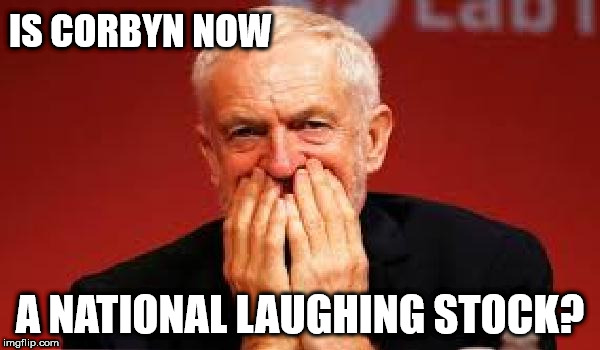Corbyn - National laughing stock? | IS CORBYN NOW; A NATIONAL LAUGHING STOCK? | image tagged in corbyn eww,party of haters,syria russia,assad putin,communist socialist,momentum | made w/ Imgflip meme maker