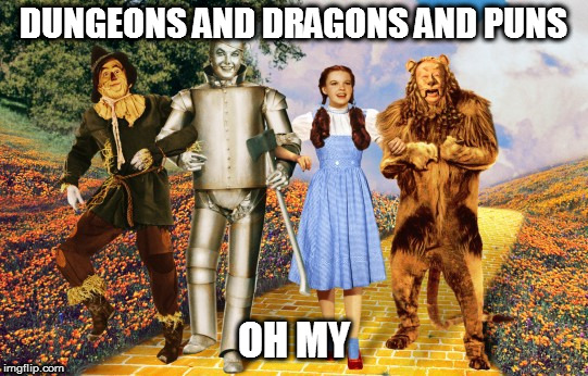 DUNGEONS AND DRAGONS AND PUNS OH MY | made w/ Imgflip meme maker