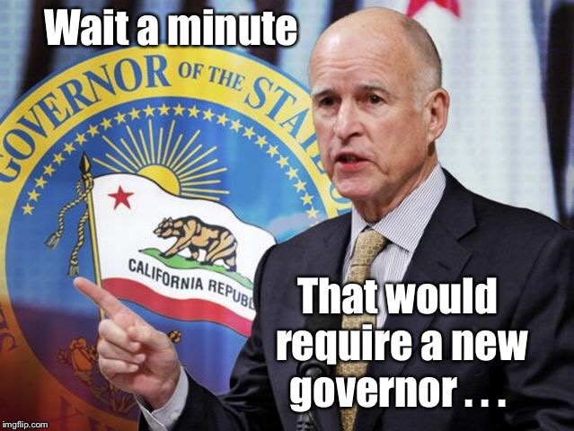 Wait a minute That would require a new governor . . . | made w/ Imgflip meme maker