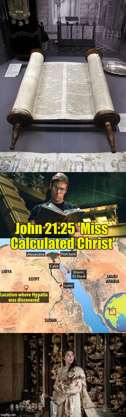 John 21:25 'Miss Calculated Christ' | made w/ Imgflip meme maker