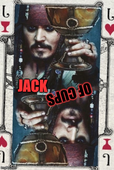 JACK OF CUPS | made w/ Imgflip meme maker