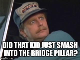 DID THAT KID JUST SMASH INTO THE BRIDGE PILLAR? | made w/ Imgflip meme maker