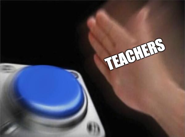 High Quality teachers do Blank Meme Template
