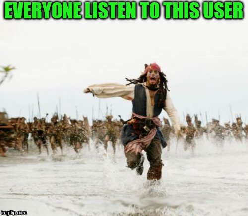EVERYONE LISTEN TO THIS USER | made w/ Imgflip meme maker