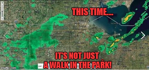 Jurassic World 3 Is Going to Tear Up a Storm! | THIS TIME.... IT'S NOT JUST A WALK IN THE PARK! | image tagged in funny,dinosaur,weather | made w/ Imgflip meme maker