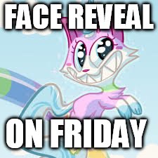 It's my gift to you  | FACE REVEAL; ON FRIDAY | image tagged in face reveal | made w/ Imgflip meme maker