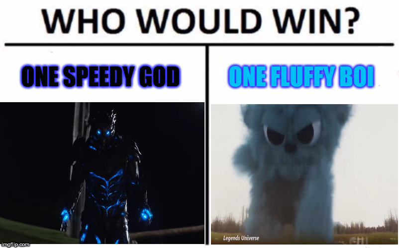 ONE SPEEDY GOD; ONE FLUFFY BOI | made w/ Imgflip meme maker