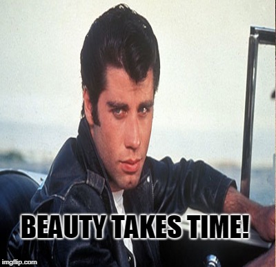 BEAUTY TAKES TIME! | made w/ Imgflip meme maker