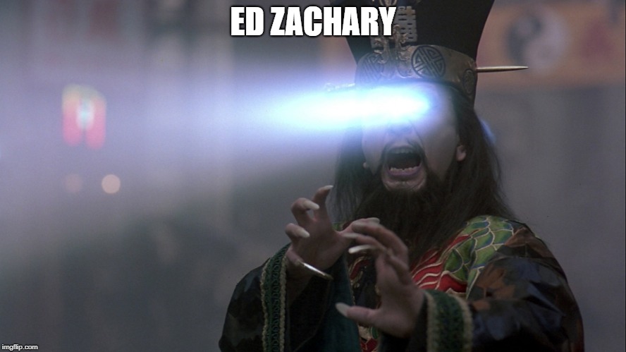 ED ZACHARY | made w/ Imgflip meme maker
