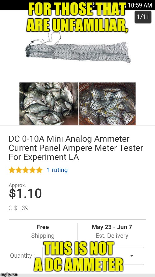 I mean, unless there's been some sort of fish - related technological advance I'm not aware of... | FOR THOSE THAT ARE UNFAMILIAR, THIS IS NOT A DC AMMETER | image tagged in ebay,china,fish | made w/ Imgflip meme maker