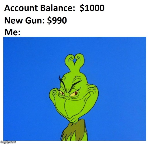 image tagged in the grinch,guns | made w/ Imgflip meme maker
