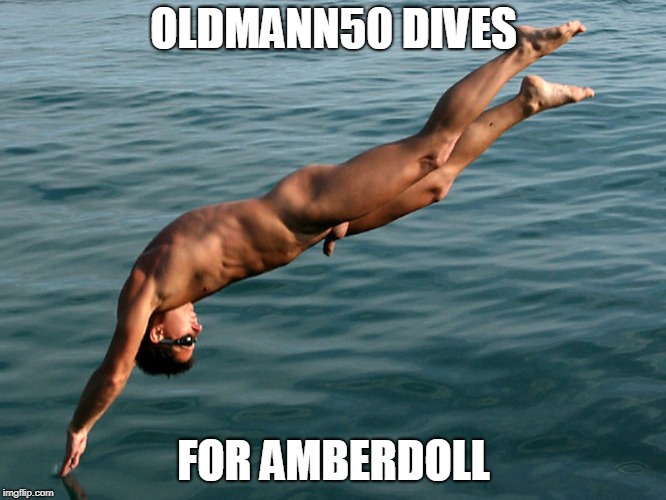 OLDMANN50 DIVES; FOR AMBERDOLL | made w/ Imgflip meme maker