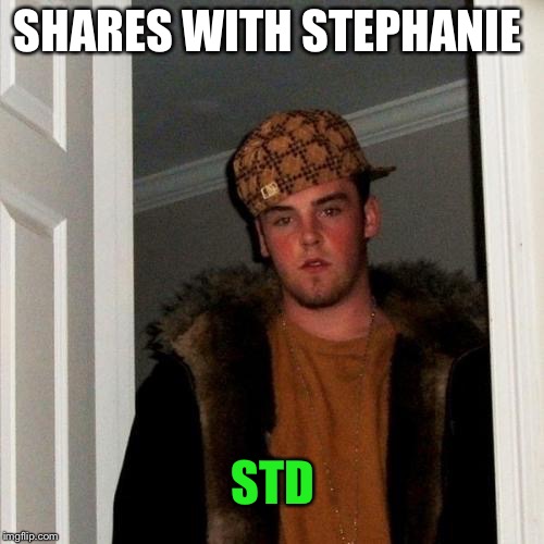 SHARES WITH STEPHANIE STD | made w/ Imgflip meme maker