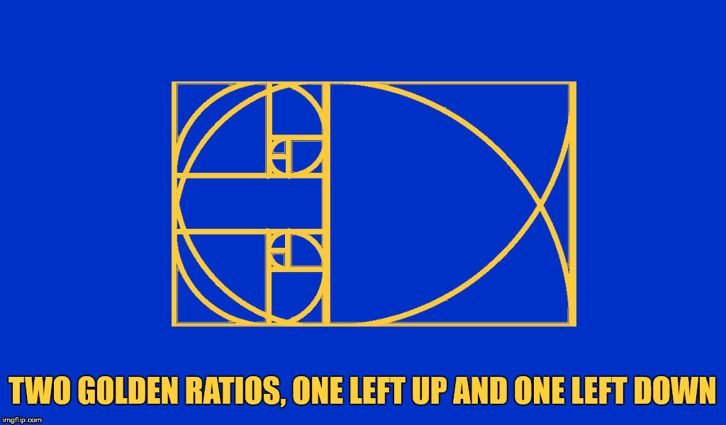 TWO GOLDEN RATIOS, ONE LEFT UP AND ONE LEFT DOWN | made w/ Imgflip meme maker